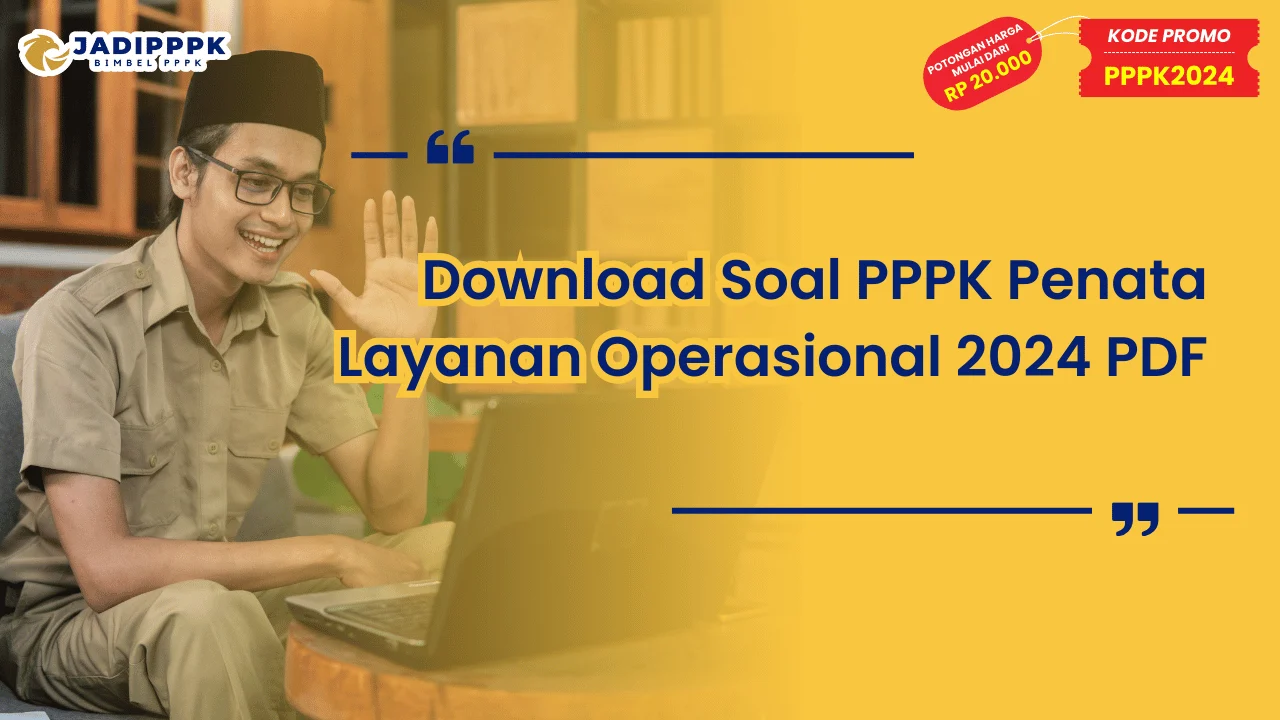 Download Soal PPPK Penata Layanan Operasional 2024 PDF