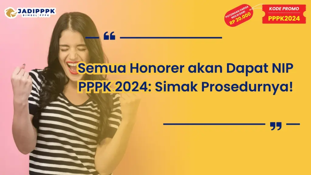 Semua Honorer akan Dapat NIP PPPK 2024