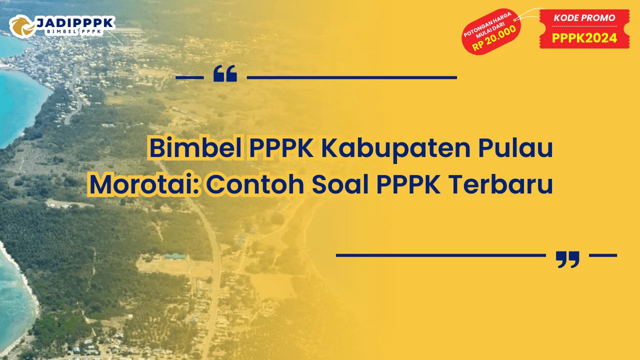 Bimbel PPPK Kabupaten Pulau Morotai