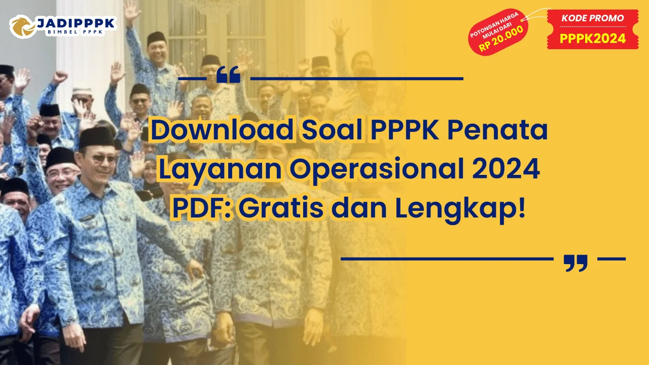 Download Soal PPPK Penata Layanan Operasional 2024 PDF