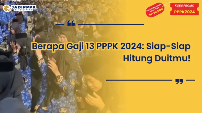 Berapa Gaji 13 PPPK 2024