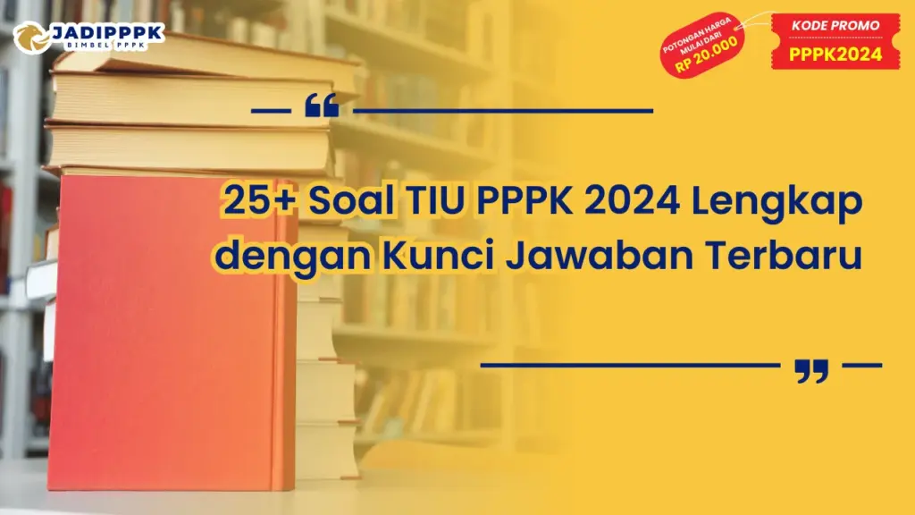 Soal TIU PPPK 2024 Lengkap dengan Kunci