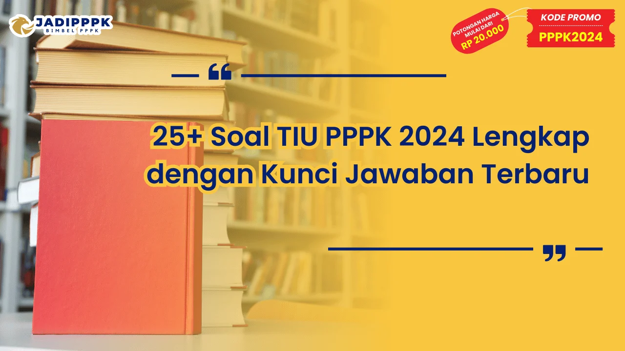 Soal TIU PPPK 2024 Lengkap dengan Kunci