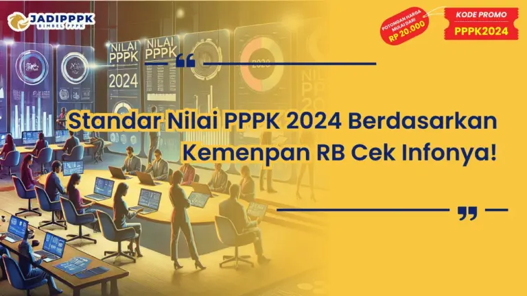 Standar Nilai PPPK 2024 Berdasarkan Kemenpan RB