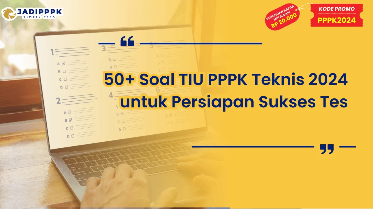 Soal TIU PPPK Teknis 2024 untuk Persiapan Sukses