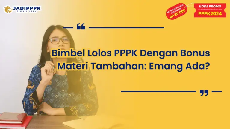 Bimbel Lolos PPPK Dengan Bonus Materi Tambahan: