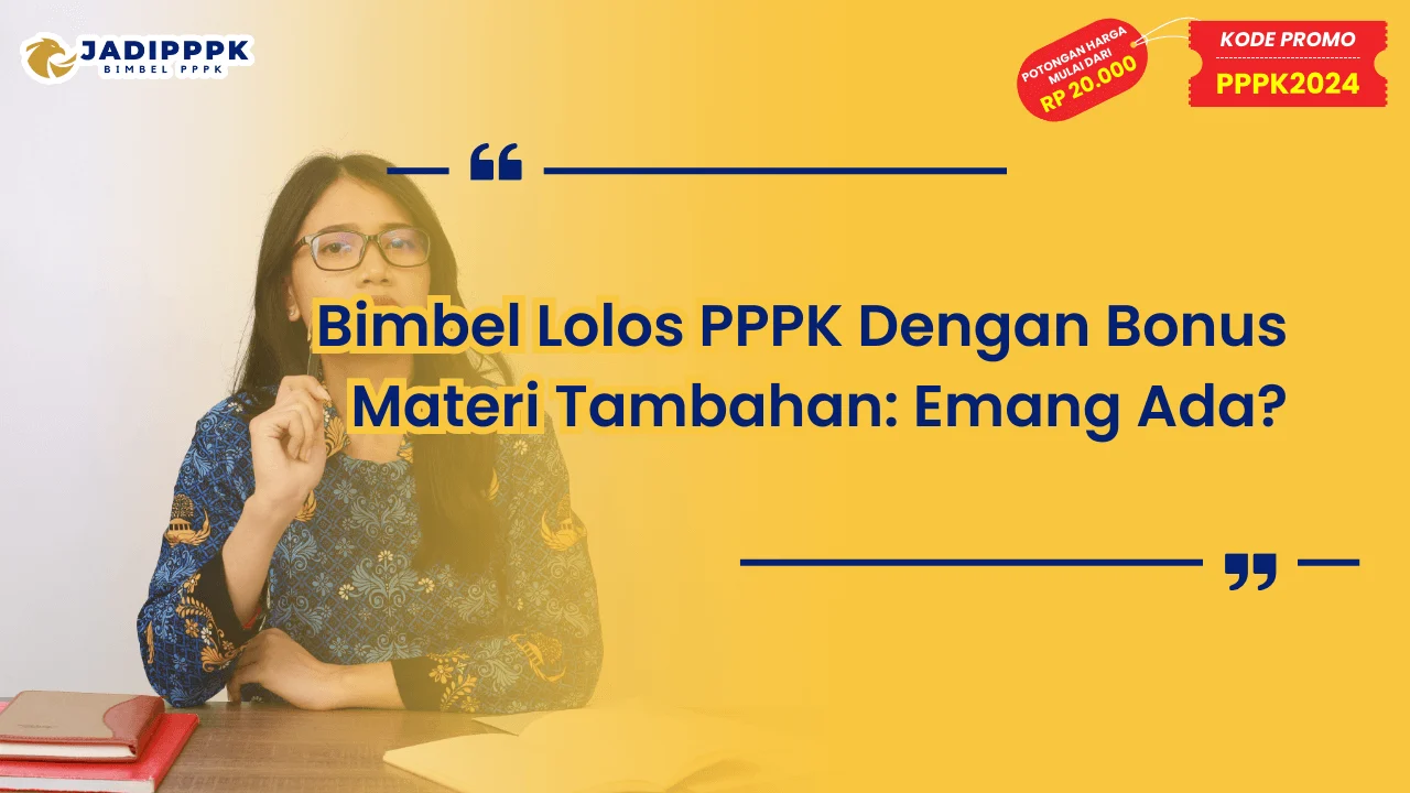 Bimbel Lolos PPPK Dengan Bonus Materi Tambahan: