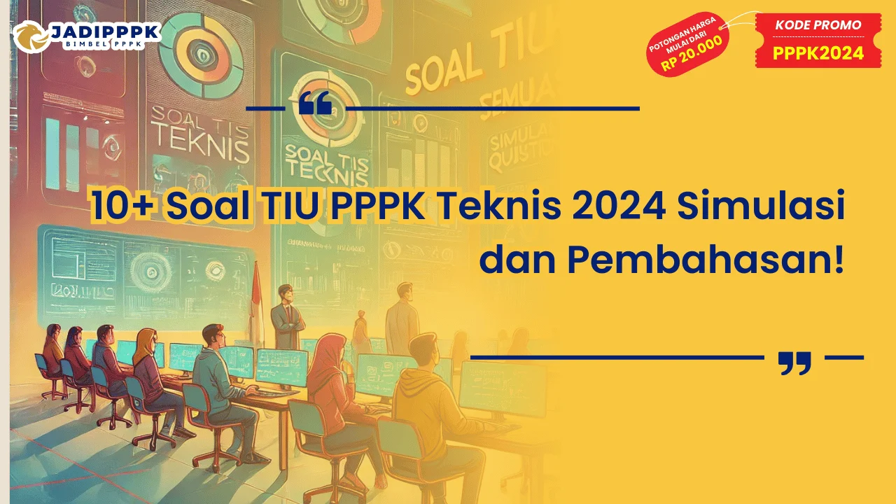 Soal TIU PPPK Teknis 2024 Simulasi dan Pembahasan