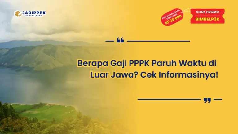 Berapa Gaji PPPK Paruh Waktu di Luar Jawa