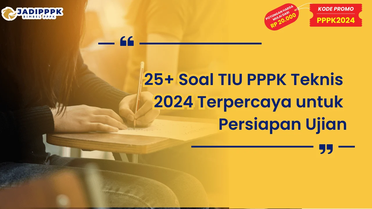 Soal TIU PPPK Teknis 2024 Terpercaya untuk Persiapan