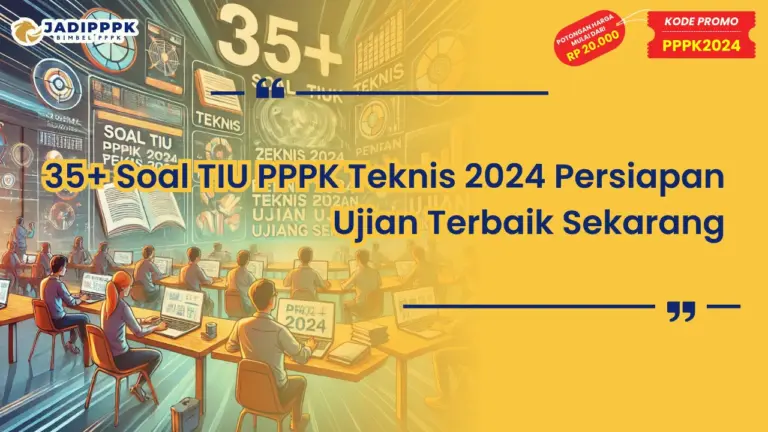 Soal TIU PPPK Teknis 2024 Persiapan Ujian Terbaik