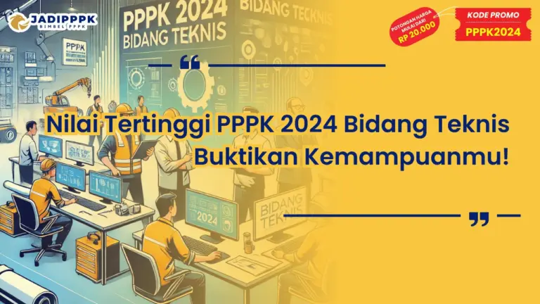 Nilai Tertinggi PPPK 2024 Bidang Teknis
