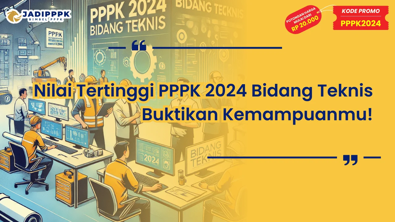 Nilai Tertinggi PPPK 2024 Bidang Teknis