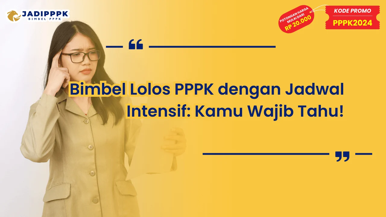 Bimbel Lolos PPPK dengan Jadwal Intensif