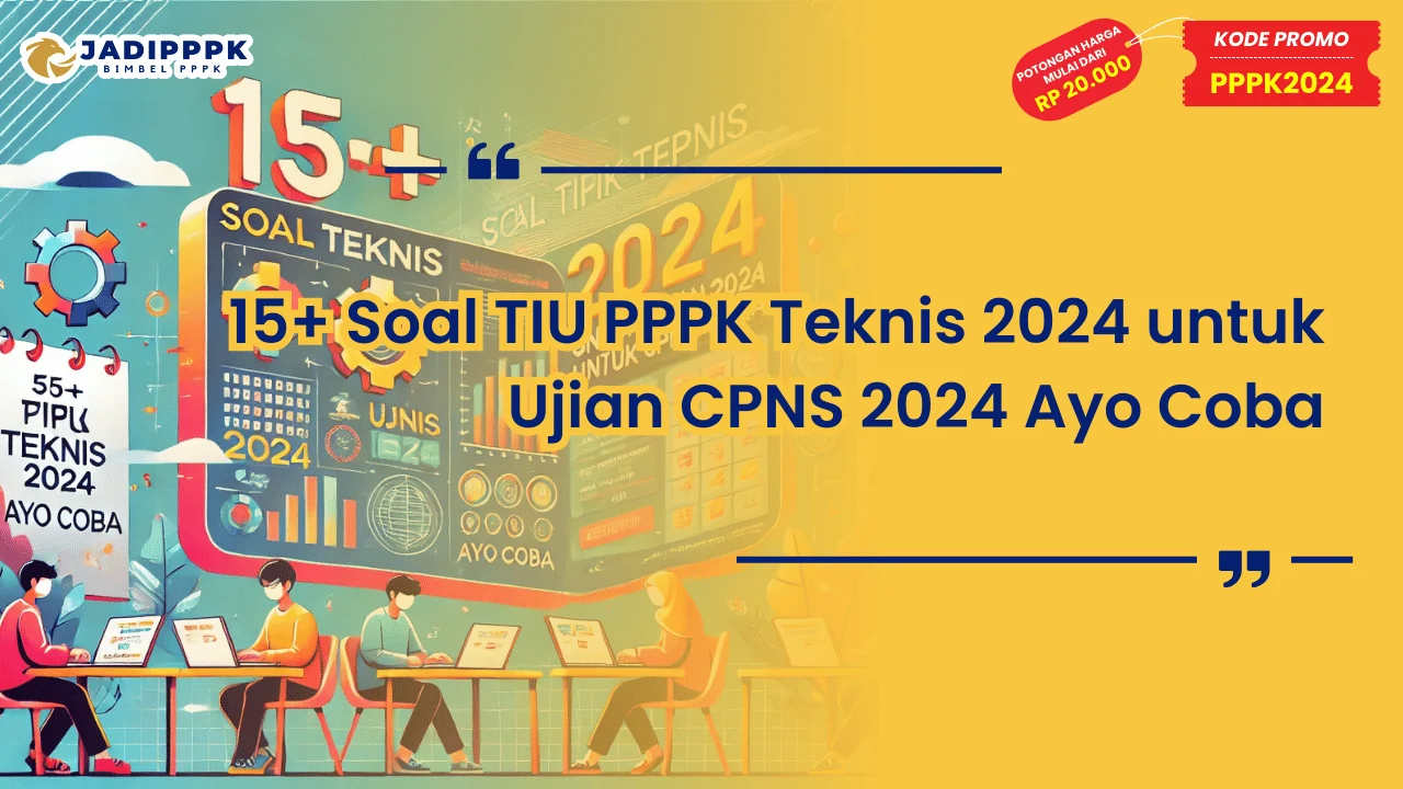 Soal TIU PPPK Teknis 2024 untuk Ujian CPNS 2024
