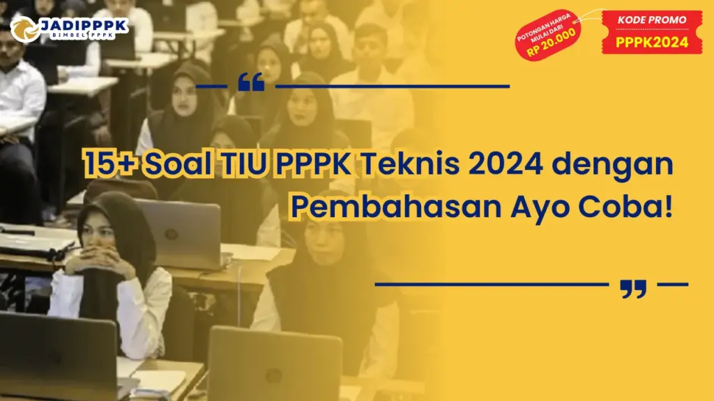 Soal TIU PPPK Teknis 2024 dengan Pembahasan
