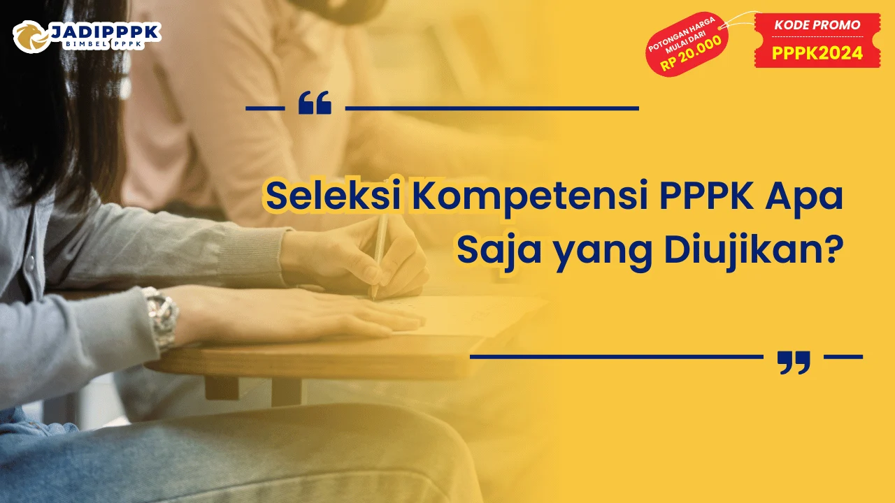 Seleksi Kompetensi PPPK Apa Saja yang Diujikan