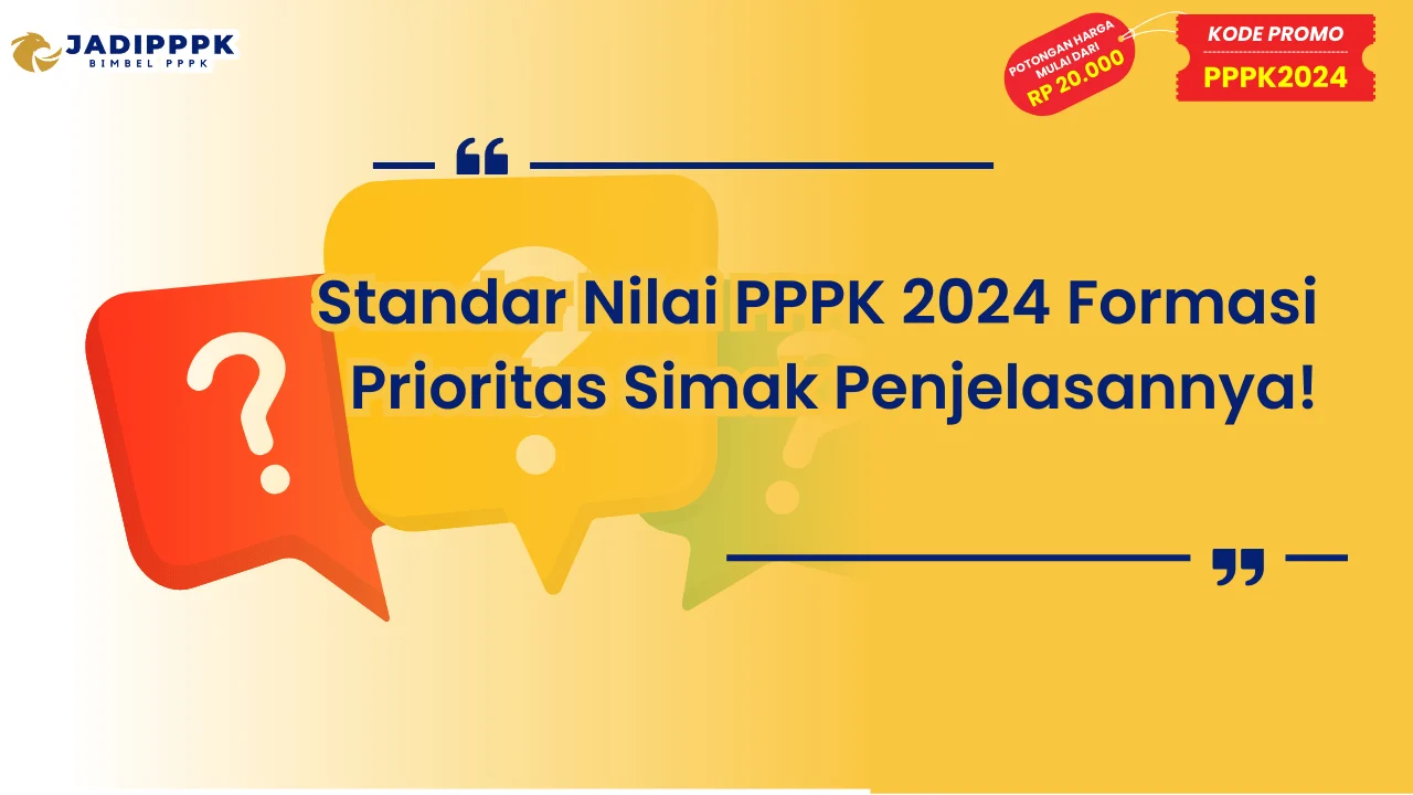 Standar Nilai PPPK 2024 Formasi Prioritas
