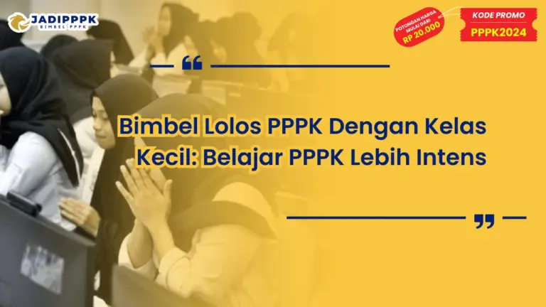 Bimbel Lolos PPPK Dengan Kelas Kecil