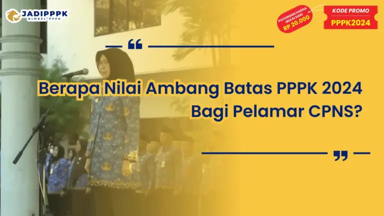 Nilai Ambang Batas PPPK 2024 Bagi Pelamar CPNS