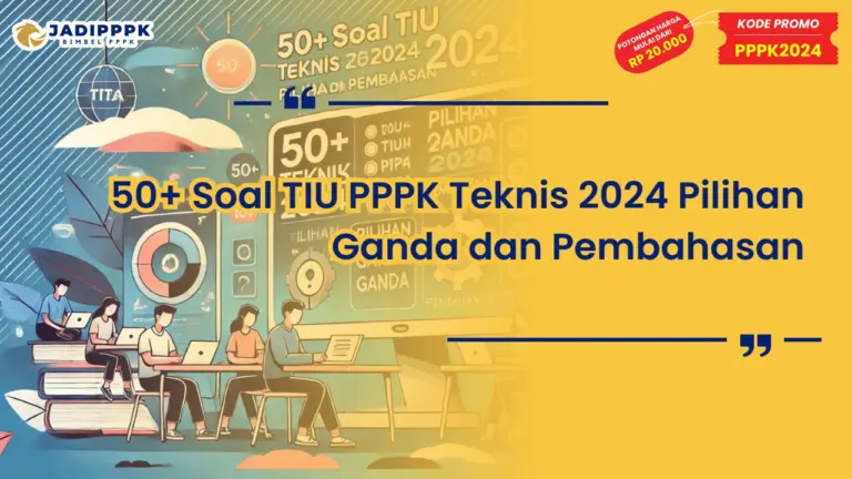 Soal TIU PPPK Teknis 2024 Pilihan Ganda dan Pembahasan
