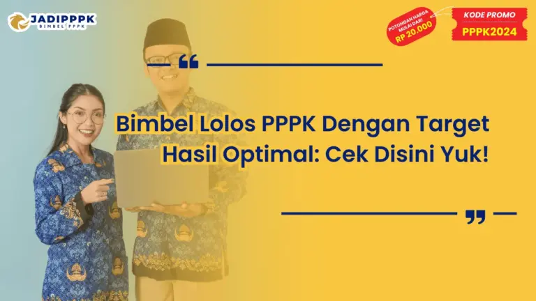 Bimbel Lolos PPPK Dengan Target Hasil Optimal