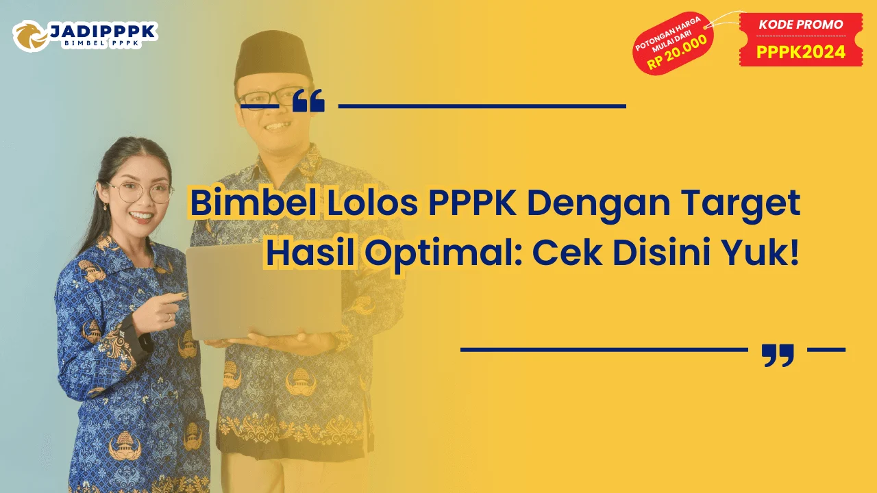 Bimbel Lolos PPPK Dengan Target Hasil Optimal