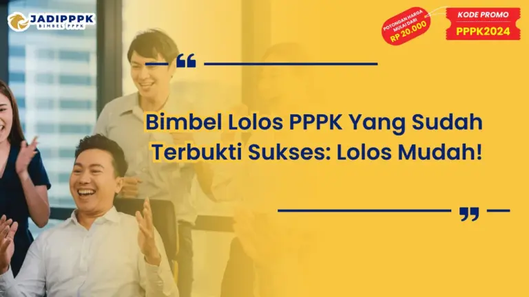 Bimbel Lolos PPPK Yang Sudah Terbukti Sukses