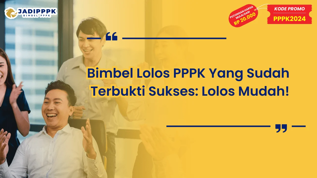 Bimbel Lolos PPPK Yang Sudah Terbukti Sukses
