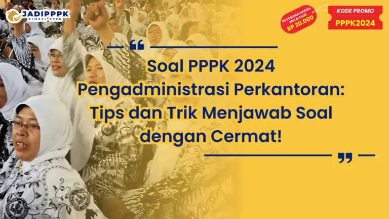 Soal PPPK 2024 Pengadministrasi Perkantoran