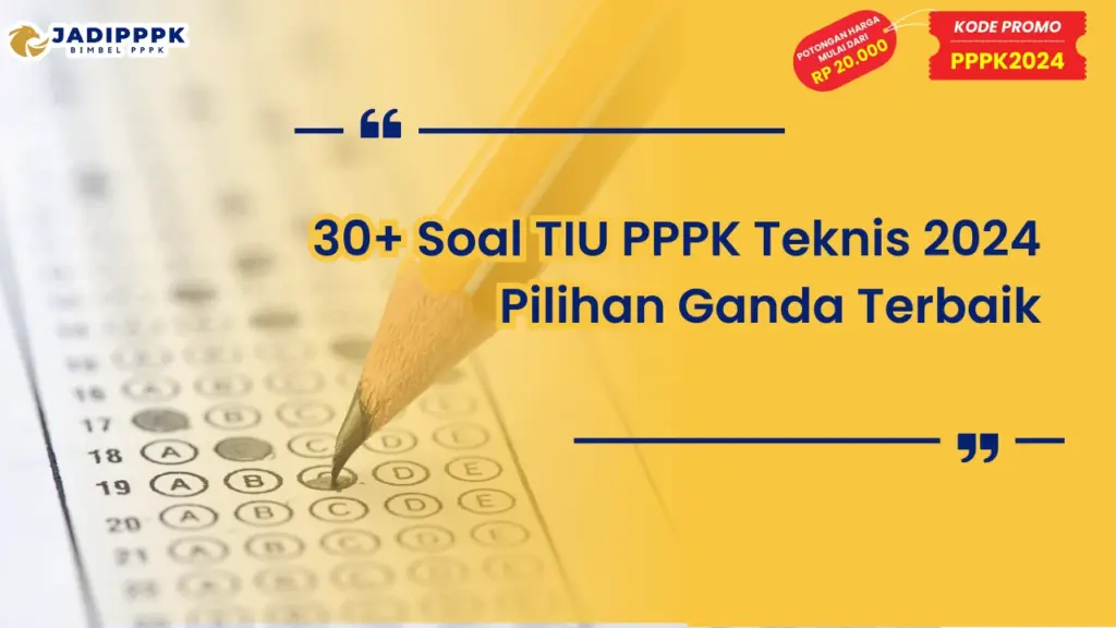 Soal TIU PPPK Teknis 2024 Pilihan Ganda Terbaik
