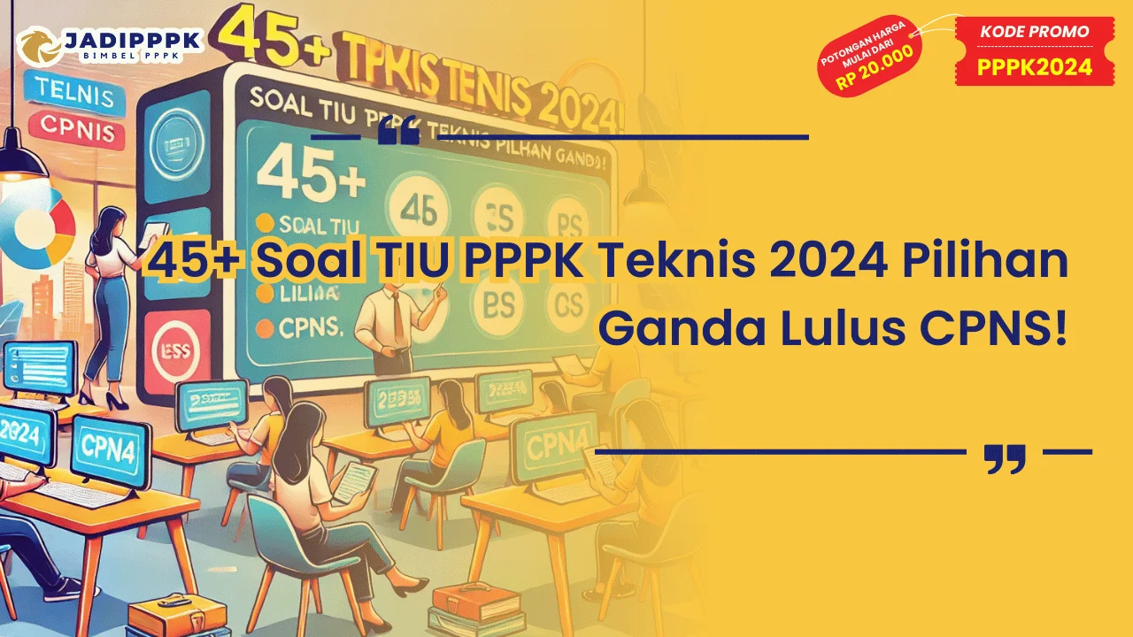 Soal TIU PPPK Teknis 2024 Pilihan Ganda Lulus CPNS