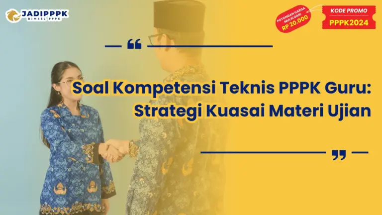 Soal Kompetensi Teknis PPPK Guru: Strategi Kuasai Materi Ujian