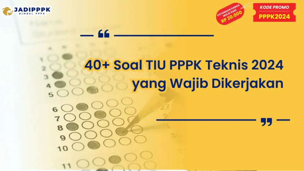 Soal TIU PPPK Teknis 2024 yang Wajib Dikerjakan