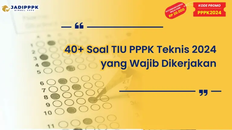 Soal TIU PPPK Teknis 2024 yang Wajib Dikerjakan