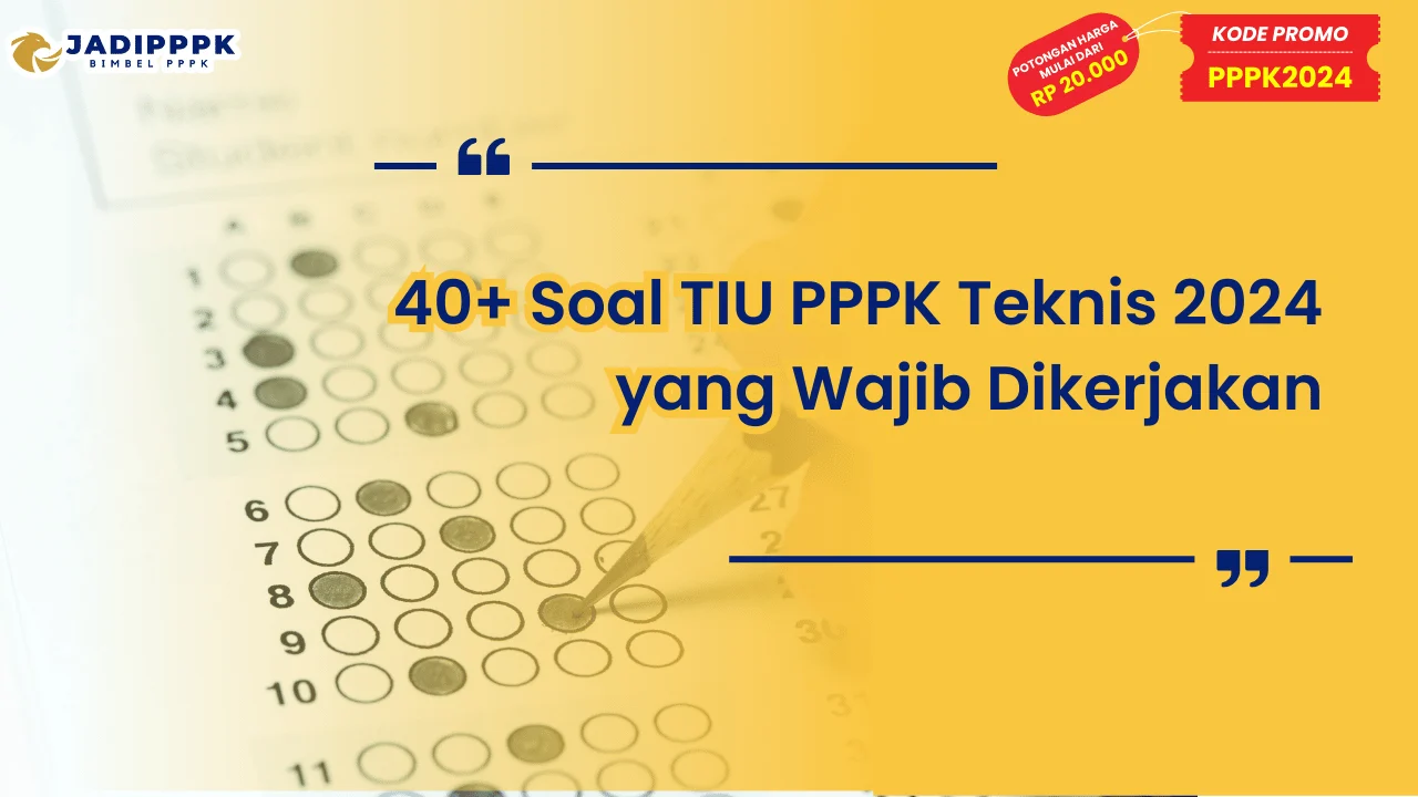 Soal TIU PPPK Teknis 2024 yang Wajib Dikerjakan