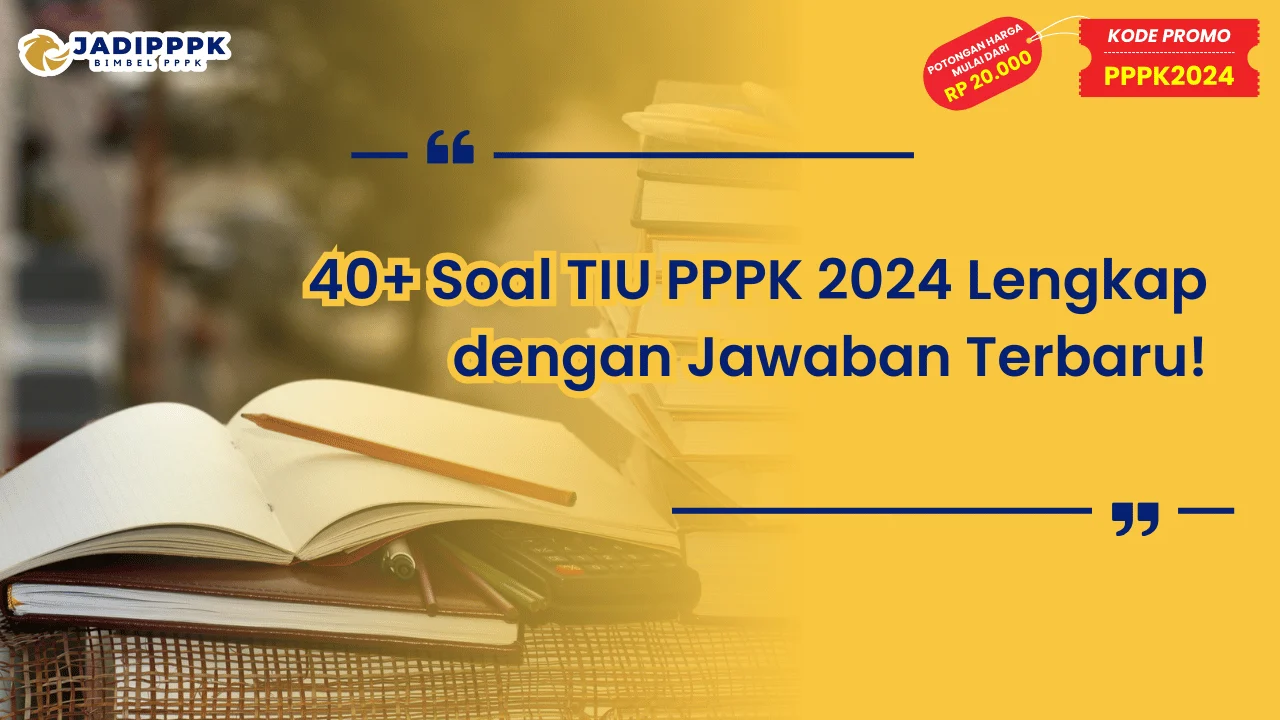 Soal TIU PPPK 2024 Lengkap dengan Jawaban