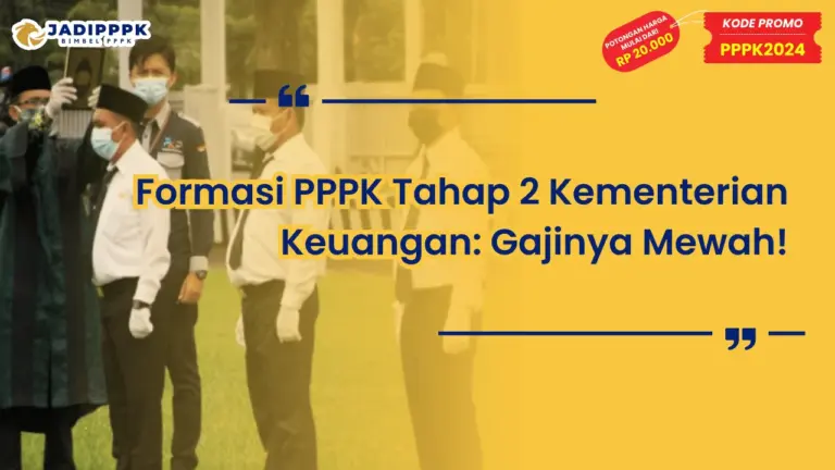 Formasi PPPK Tahap 2 Kementerian Keuangan 2024