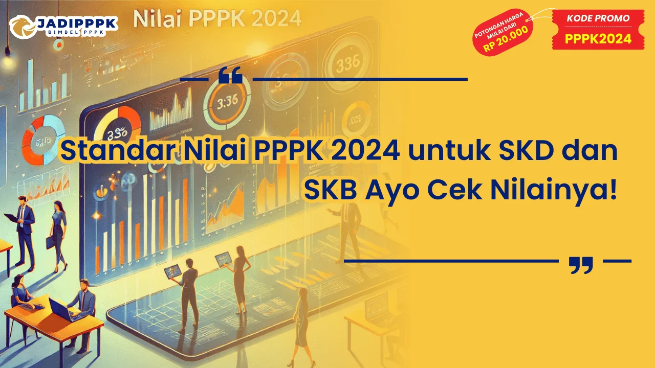 Standar Nilai PPPK 2024 untuk SKD dan SKB