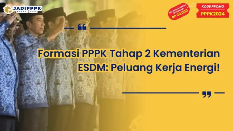 Formasi PPPK Tahap 2 Kementerian ESDM