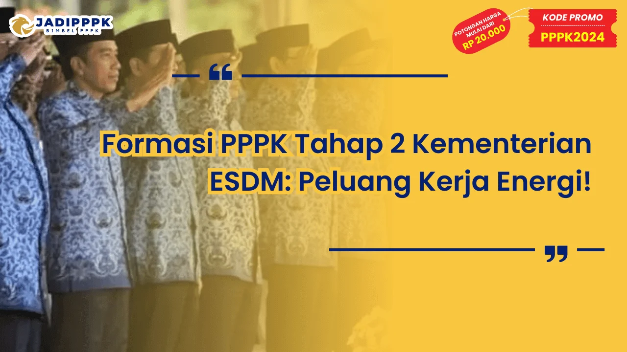 Formasi PPPK Tahap 2 Kementerian ESDM