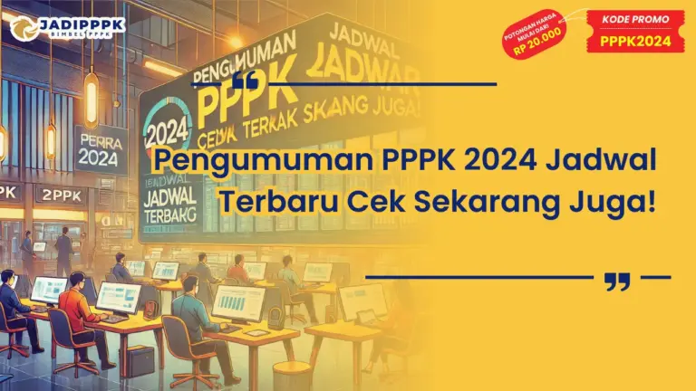 Pengumuman PPPK 2024 Jadwal Terbaru