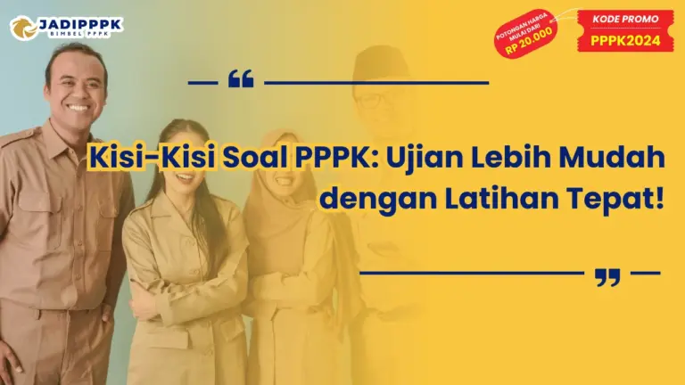Kisi-Kisi Soal PPPK: Ujian Lebih Mudah dengan Latihan Tepat!