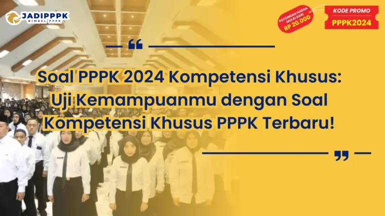 Soal PPPK 2024 Kompetensi Khusus