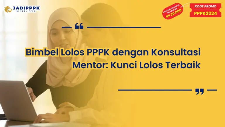 Bimbel Lolos PPPK dengan Konsultasi Mentor