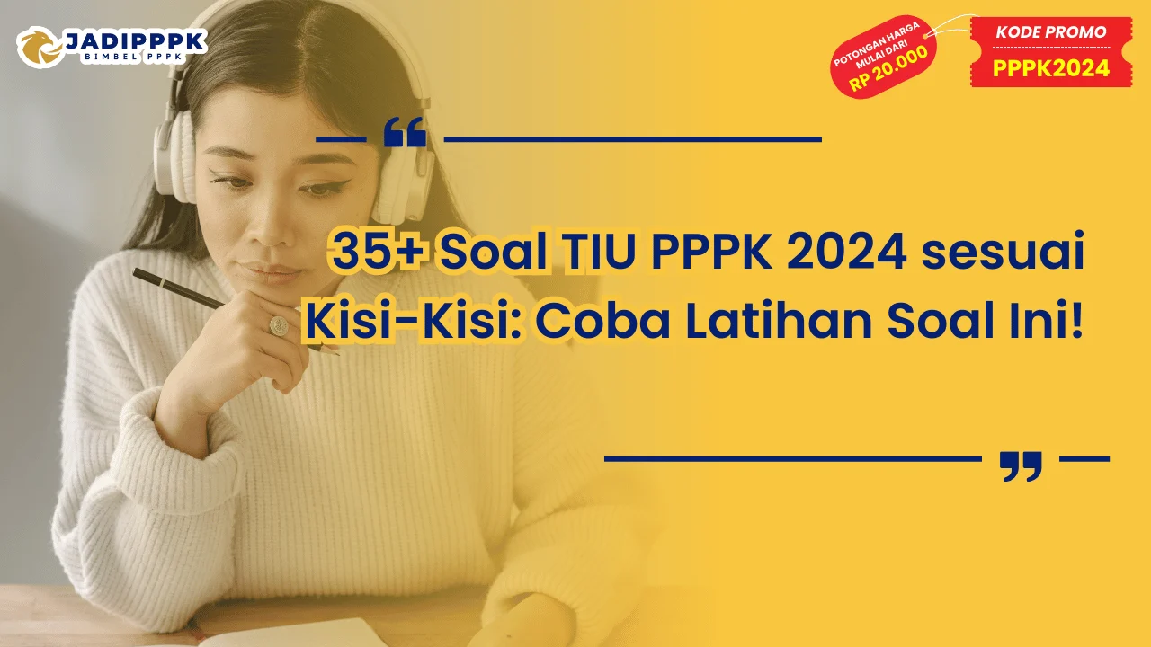 Soal TIU PPPK 2024 sesuai Kisi-Kisi