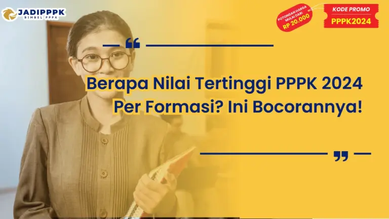 Berapa Nilai Tertinggi PPPK 2024 Per Formasi