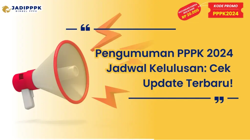 Pengumuman PPPK 2024 Jadwal Kelulusan