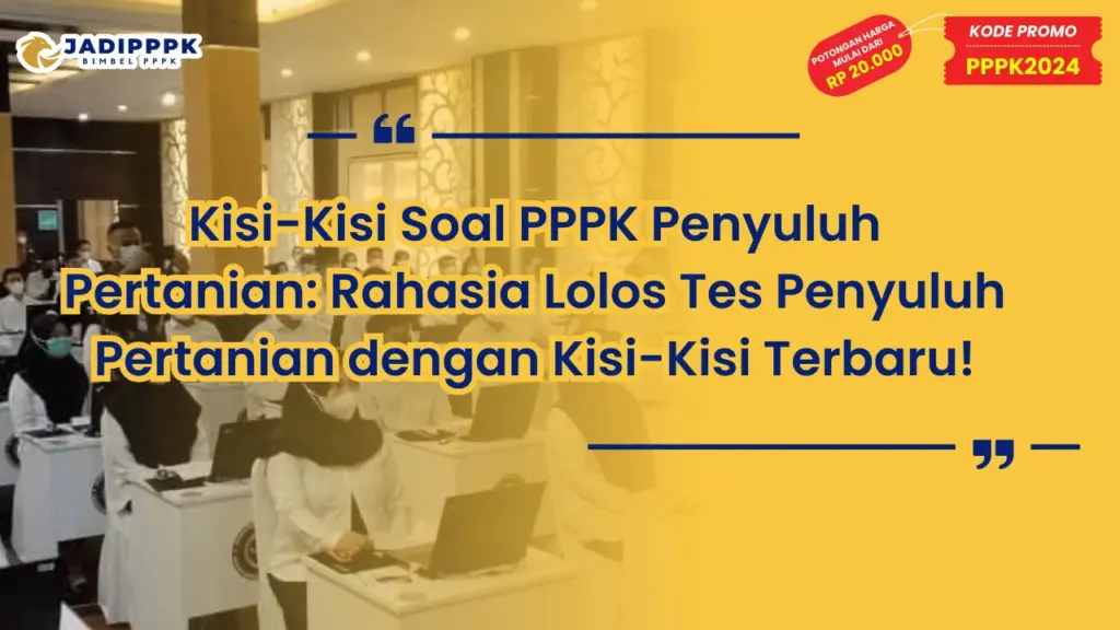 Kisi-Kisi Soal PPPK Penyuluh Pertanian