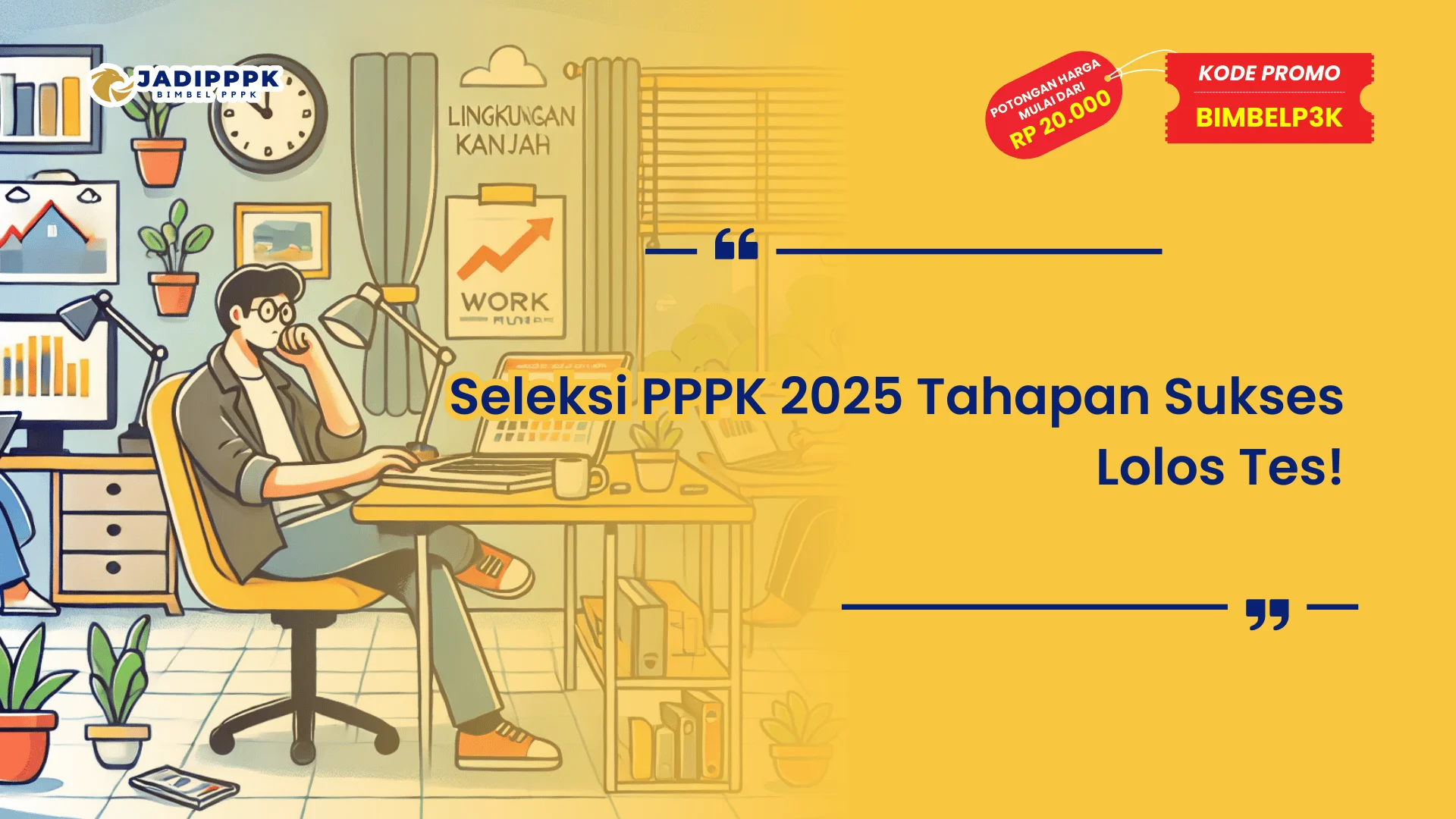 Seleksi PPPK 2025 Tahapan Sukses Lolos Tes!